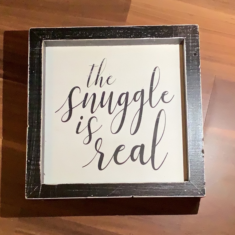 7x7 the snuggle is real home decor